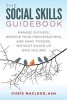 The Social Skills Guidebook - Manage Shyness, Improve Your Conversations, and Make Friends, Without Giving Up Who You Are (Paperback) - Chris MacLeod Photo