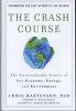 The Crash Course - The Unsustainable Future of Our Economy, Energy, and Environment (Hardcover, New) - Chris Martenson Photo