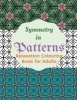 Symmetry in Patterns Relaxing Colouring Book for Adults (Paperback) - Tasnim Ghumra Photo