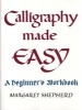 Calligraphy Made Easy - A Beginner's Workbook (Paperback, New edition) - Margaret Shepherd Photo