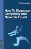 How to Disappear Completely and Never be Found (Paperback) - Fin Kennedy Photo