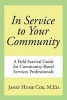 In Service to Your Community - A Field Survival Guide for Community-Based Services Professionals (Paperback) - M Ed Janet Hume Cox Photo