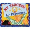 My Teacher for President (Paperback) - Kay Winters Photo