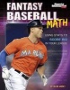 Fantasy Baseball Math - Using STATS to Score Big in Your League (Paperback) - Allan Morey Photo