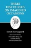 Kierkegaard's Writings, Volume X - Three Discourses on Imagined Occasions (Paperback) - Soren Kierkegaard Photo