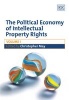 The Political Economy of Intellectual Property Rights (Hardcover) - Christopher T May Photo