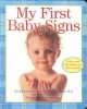 My First Baby Signs Board Book (Board book) - Goodwyn Acredolo Photo