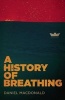 A History of Breathing (Paperback) - Daniel MacDonald Photo