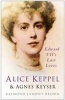 Alice Keppel & Agnes Keyser - Edward VII's Last Loves (Paperback, New edition) - Raymond Lamont Brown Photo