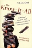 The Know-it-All - One Man's Humble Quest to Become the Smartest Person in the world (Paperback, New ed) - A J Jacobs Photo