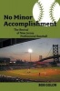 No Minor Accomplishment - The Revival of New Jersey Professional Baseball (Paperback) - Bob Golon Photo