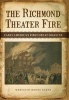 The Richmond Theater Fire - Early America's First Great Disaster (Hardcover, New) - Meredith Henne Baker Photo