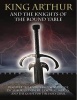 King Arthur and the Knights of the Round Table: Stories of Camelot and the Quest for the Holy Grail (Hardcover) - Martin J Dougherty Photo