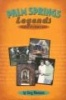 Palm Springs Legends - Creation of a Desert Oasis (Paperback) - Greg Niemann Photo