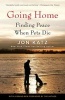 Going Home - Finding Peace When Pets Die (Paperback) - Jon Katz Photo