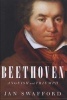 Beethoven - Anguish and Triumph (Hardcover) - Jan Swafford Photo