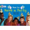 How to Have a Party - Band 03/Yellow (Paperback) - Susan Gates Photo