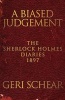 A Biased Judgement: The Sherlock Holmes Diaries 1897 (Paperback) - Geri Schear Photo