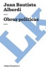 Obras Politicas (Spanish, Paperback) - Juan Bautista Alberdi Photo