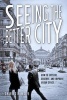 Seeing the Better City - How to Explore, Observe, and Improve Urban Space (Paperback) - Charles R Wolfe Photo