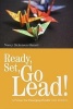 Ready, Set, Go Lead! (Paperback) - Nancy Dickenson Hazard Photo