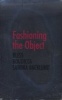 Fashioning the Object - Bless, Boudicca and the Sandra Backlund (Paperback) - Zoe Ryan Photo