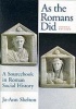 As the Romans Did - A Sourcebook in Roman Social History (Paperback, 2nd Revised edition) - Jo Ann Shelton Photo