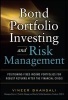 Bond Portfolio Investing and Risk Management - Positioning Fixed Income Portfolios for Robust Returns After the Financial Crisis (Hardcover) - Vineer Bhansali Photo