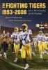 The Fighting Tigers, 1993-2008 - Into a New Century of LSU Football (Hardcover) - Scott Rabalais Photo