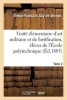 Traite Elementaire D'Art Militaire Et de Fortification, Eleves de L'Ecole Polytechnique Tome 2 (French, Paperback) - Gay De Vernon Photo