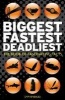 Biggest, Fastest, Deadliest - The Book of Fascinating Facts (Hardcover) - Dan Bridges Photo