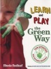 Learn and Play the Green Way - Fun Activities with Reusable Materials (Paperback) - Rhoda Redleaf Photo