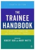 The Trainee Handbook - A Guide for Counselling & Psychotherapy Trainees (Paperback, 4th Revised edition) - Robert Bor Photo