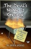 The Devil's Name Is George - Confessions of a Public Education Teacher (Paperback) - Derek Stooks Photo