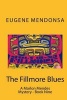 The Fillmore Blues - A Marlon Mendes Mystery (Paperback) - Eugene Mendonsa Photo