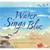 The Water Sings Blue (Hardcover) - Kate Coombs Photo