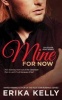 Mine for Now (Paperback) - Erika Kelly Photo