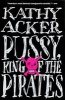 Pussy, King of the Pirates (Paperback) - Kathy Acker Photo