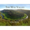 The Wye Valley - From Ross to Chepstow (Paperback) - Chris Morris Photo