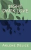 Light Dark Love (Paperback) - Arlene Delice Photo