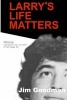 Larry's Life Matters (Paperback) - Jim D Goodman Photo