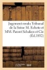 Dispositif Du Jugement Rendu Tribunal de La Seine Le 7 Fevrier 1852 - M.Echeto Conducteur Travaux Et MM.Parent Schaken Et Cie Entrepreneurs Chemin de Fer Paris Strasbourg (French, Paperback) -  Photo