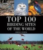 Top 100 Birding Sites of the World (Hardcover) - Dominic Couzens Photo