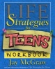 Life Strategies for Teens Workbook (Paperback, Workbook) - Jay McGraw Photo