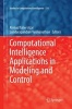 Computational Intelligence Applications in Modeling and Control (Paperback) - Ahmad Taher Azar Photo