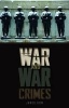 War and War Crimes - The Military, Legitimacy and Success in Armed Conflict (Paperback) - James Gow Photo