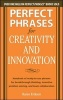 Perfect Phrases for Creativity and Innovation: Hundreds of Ready-to-Use Phrases for Break-Through Thinking, Problem Solving, and Inspiring Team Collaboration (Paperback, New) - Karen Eriksen Photo