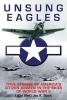 Unsung Eagles - Stories of America's Citizen Airmen in the Skies of World War II (Paperback) - Jay A Stout Photo