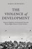 The Violence of Development - Resource Depletion, Environmental Crises and Human Rights Abuses in Central America (Paperback) - Martin Mowforth Photo