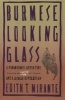 Burmese Looking Glass - A Human Rights Adventure and a Jungle Revolution (Paperback) - Edith T Mirante Photo